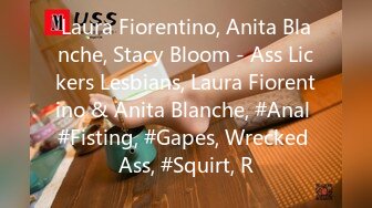 Laura Fiorentino, Anita Blanche, Stacy Bloom - Ass Lickers Lesbians, Laura Fiorentino & Anita Blanche, #Anal #Fisting, #Gapes, Wrecked Ass, #Squirt, R