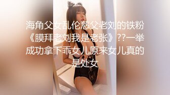 【新片速遞】 邻家妹妹纹身小美女！周末和男友操逼！跪着吃屌插嘴，扶腰后入爽的呻吟，射的有点快，满足不了妹妹[1.28G/MP4/01:52:09]