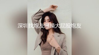 STP18877 极品外围女神，大胸粉嫩，近距离口交骚到爆，啪啪连干不停到高潮